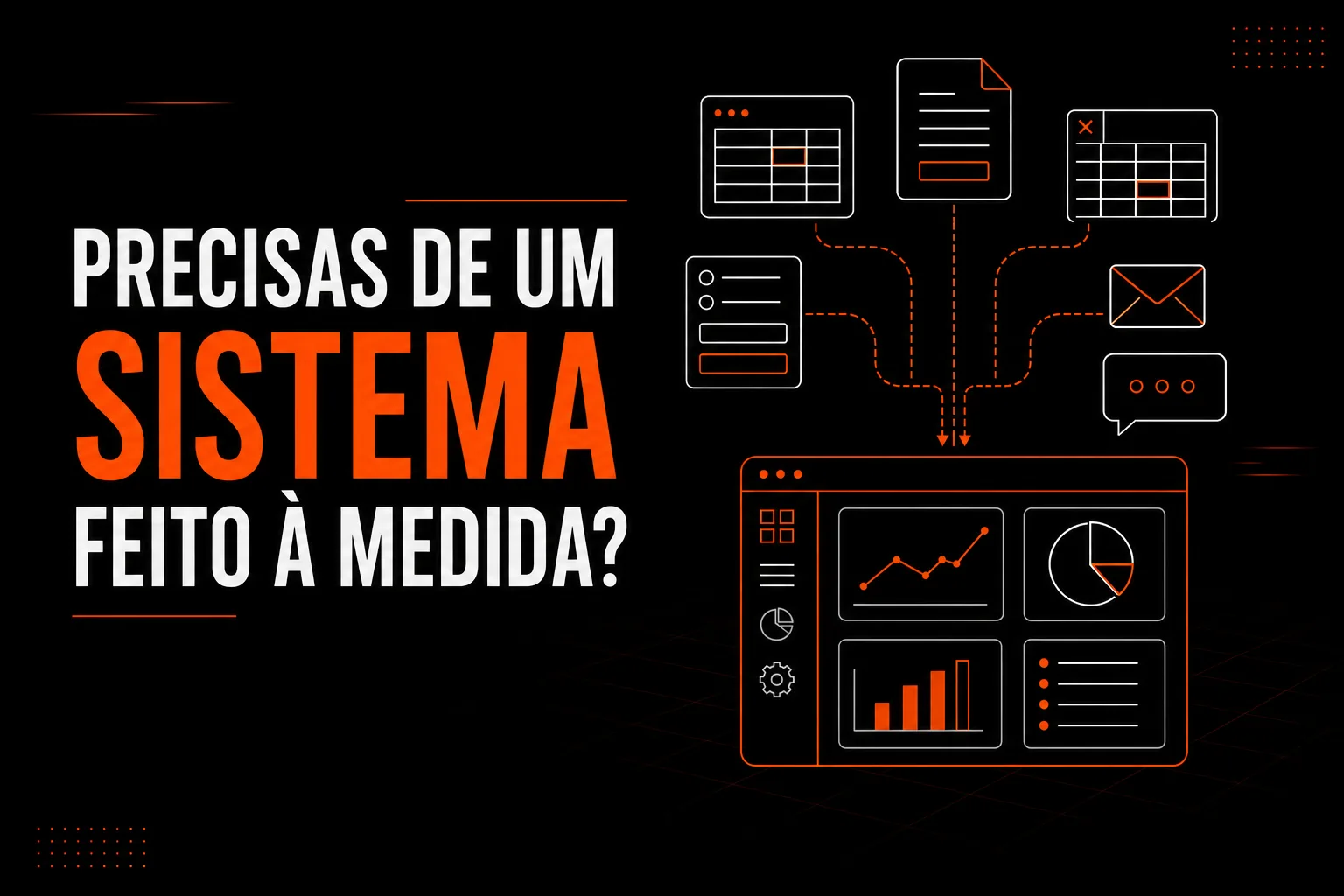 Quando é que precisas de um sistema feito à medida?